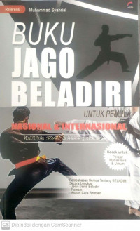 Buku jago beladiri untuk pemula naional & internasional: pendidikan jasmani, olahraga & kesehatan