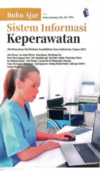 Buku ajar sistem informasi keperawatan (berdasarkan kurikulum pendidikan ners indonesia tahun 2021)