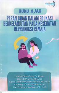 Buku ajar peran bidan dalam edukasi berkelanjutan pada kesehatan reproduksi remaja