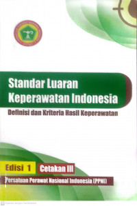 Standar luaran  keperawatan indonesia; definisi dan kriteria hasil keperawatan