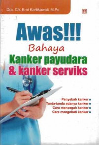 Awas bahaya kanker psyudara dan kanker serviks