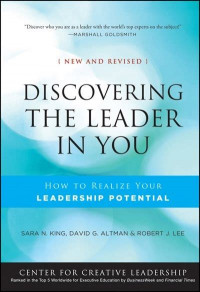 Discovering the leader in you: How to realize your leadership potential