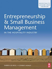 Entrepreneurship and small business management in the hospitality industry: In the hospitality industry