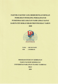 Faktor –Faktor Yang Berhubungan Dengan Pemilihan Penolong Persalinan Di Puskesmas Kecamatan Pasir Limau Kapas Kabupaten Rokan Hilir 2020