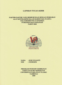 Faktor-faktor Yang Berhubungan Dengan Pemilihan Alat Kontrasepsi dalam Rahim Pada Wwanita Usia Subur di Wilyah Kerja Puskesmas Bagansiapiapi Tahun 2020